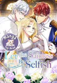 Let the Saintess Be Selfish
